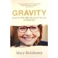 Gravity. Inside The PM's Office During Her Last Year And Final Days