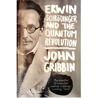 Erwin Schrodinger And The Quantum Revolution