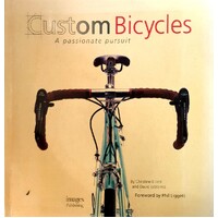 Custom Bicycles. A Passionate Pursuit