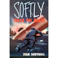 Softly Tread The Brave