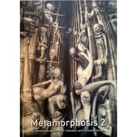 Metamorphosis 2. 50 Contemporary Surreal, Fantastic And Visionary Artists