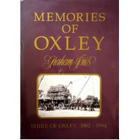 Memories Of Oxley. Shire Of Oxley 1862-1994