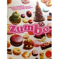 Zumbo. Adriano Zumbo's Fantastical Kitchen Of Other-Worldly Delights