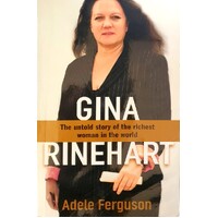 Gina. The Untold Story Of The Richest Woman In The World