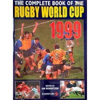 The Complete Book Of The Rugby World Cup. 1999.