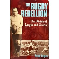 The Rugby Rebellion. The Divide Of League And Union