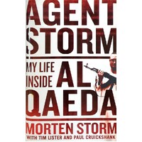 Agent Storm. My Life Inside Al-Qaeda