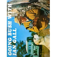 Going Bush With Ian Gall