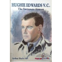 Hughie Edwards V.C. The Fortunate Airman