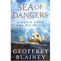 Sea Of Dangers. Captain Cook And His Rivals
