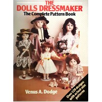 The Dolls Dressmaker. The Complete Pattern Book