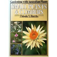 Gardening With Australian Plants. Small Plants And Climbers