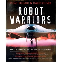 Robot Warriors. The Top Secret History of the Pilotless Plane