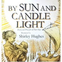 By Sun And Candlelight. Poetry And Prose For All Your Days