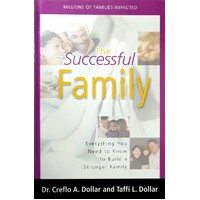 The Successful Family. Everything You Need to Know to Build a Stronger Family