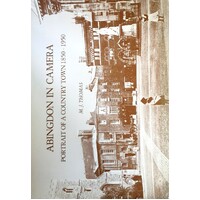 Abingdon In Camera. Portrait Of A Country Town 1850-1950