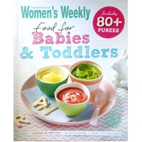 The Australian Women's Weekly Food For Babies And Toddlers