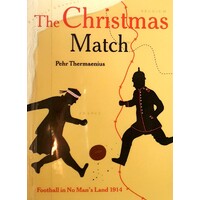 The Christmas Match. Football In No Man's Land 1914
