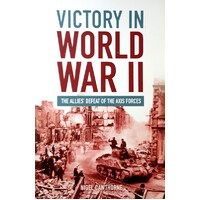 Victory In World War II. The Alies Defeat Of The Axis Forces
