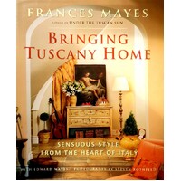 Bringing Tuscany Home. Sensuous