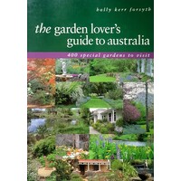 The Garden Lover's Guide To Australia