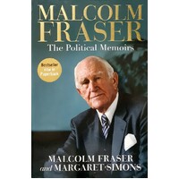 Malcolm Fraser. The Political Memoirs