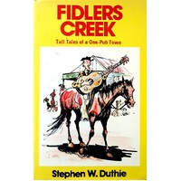 Fiddlers Creek. Tall Tales Of A One Pub Town