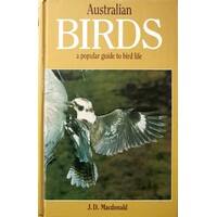 Australian Birds. A Popular Guide To Bird Life