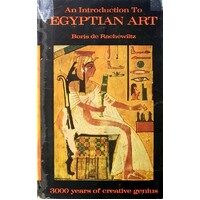 An Introduction To Egyptian Art. 3000 Years Of Creative Genius