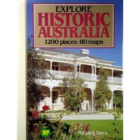 Explore Historic Australia. 1200 Places 80 Maps