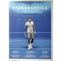 Fedegraphica. A Graphic Biography Of The Genius Of Roger Federer