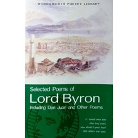 Selected Poems Of Lord Byron. Including Don Juan And Other Poems