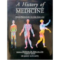 A History Of Medicine. From Pre History To The Year 2020