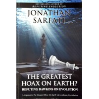 The Greatest Hoax On Earth. Refuting Dawkins On Evolution