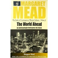 The World Ahead. An Anthropologist Anticipates The Future