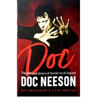 Doc. The Life And Times Of Aussie Rock Legend Doc Neeson
