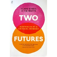 Two Futures. Australia at a Critical Moment