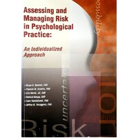 Assessing And Managing Risk In Psychological Practice. An Individualized Approach