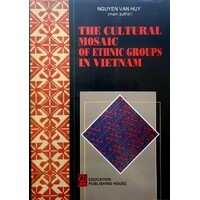 The Cuktureak Mosiac Of Ethnic Groups In Vietnam