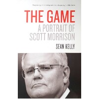The Game. A Portrait Of Scott Morrison