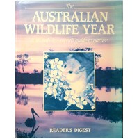 The Australian Wildlife Year. A Month By Month Guide To Nature