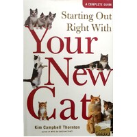 Starting Out Right With Your New Cat. A Complete Guide