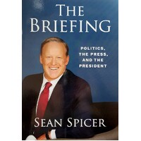 The Briefing. Politics, The Press, And The President