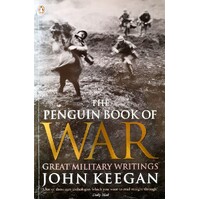 The Penguin Book Of War. Great Military Writings