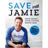 Save With Jamie. Shop Smart Cook Clever Waste Less