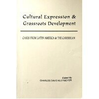 Cultural Expression And Grassroots Development. Cases From Latin America And The Caribbean
