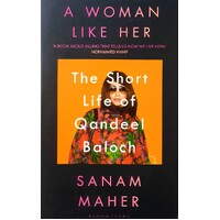 A Woman Like Her. The Short Life Of Qandeel Baloch