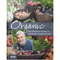 Organic. Don Burke's Guide To Growing Organic Food