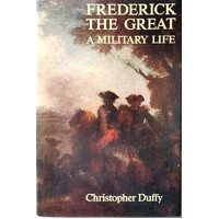 Frederick The Great. A Military Life