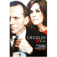 Credlin & Co. How The Abbott Government Destroyed Itself